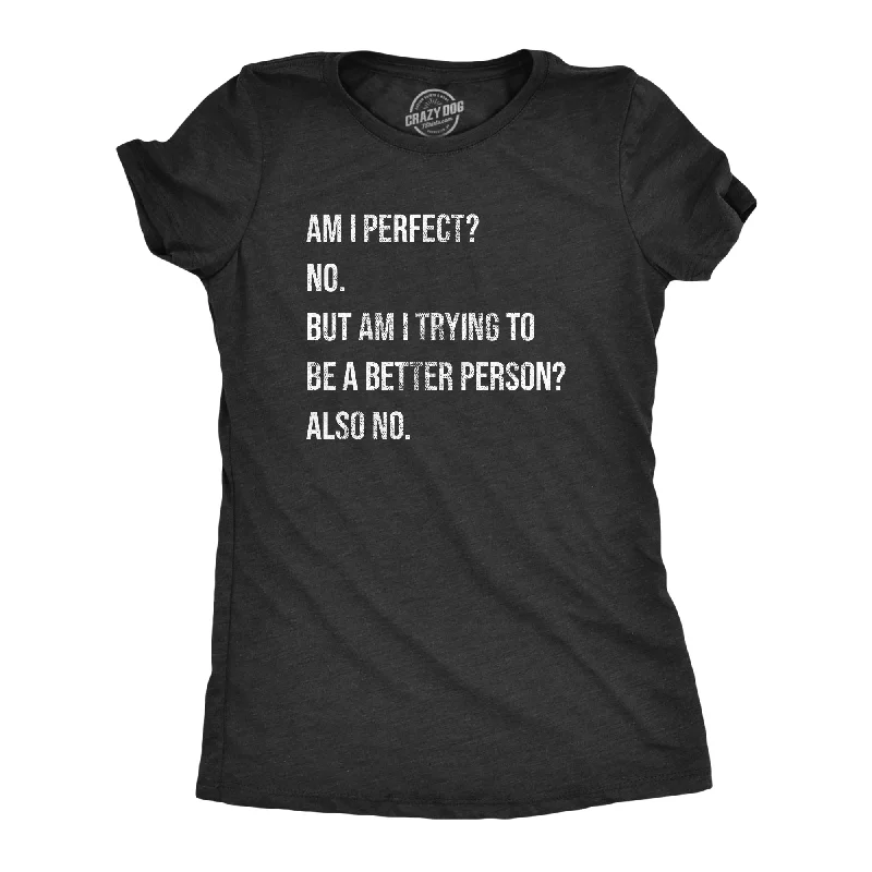 Am I Perfect No Women's T Shirt